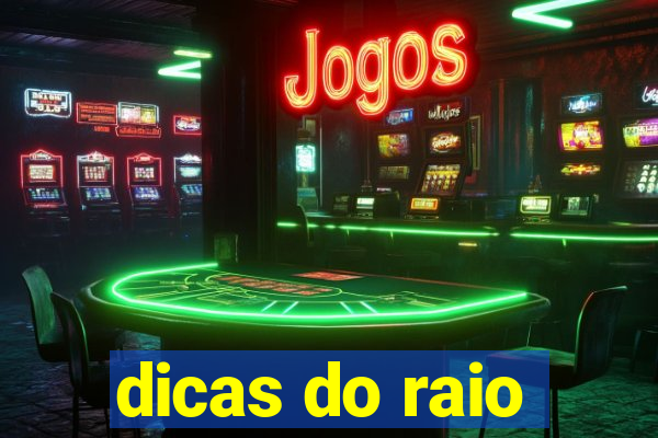 dicas do raio